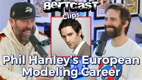 how old is phil hanley|From Modeling to Standup with Phil Hanley .